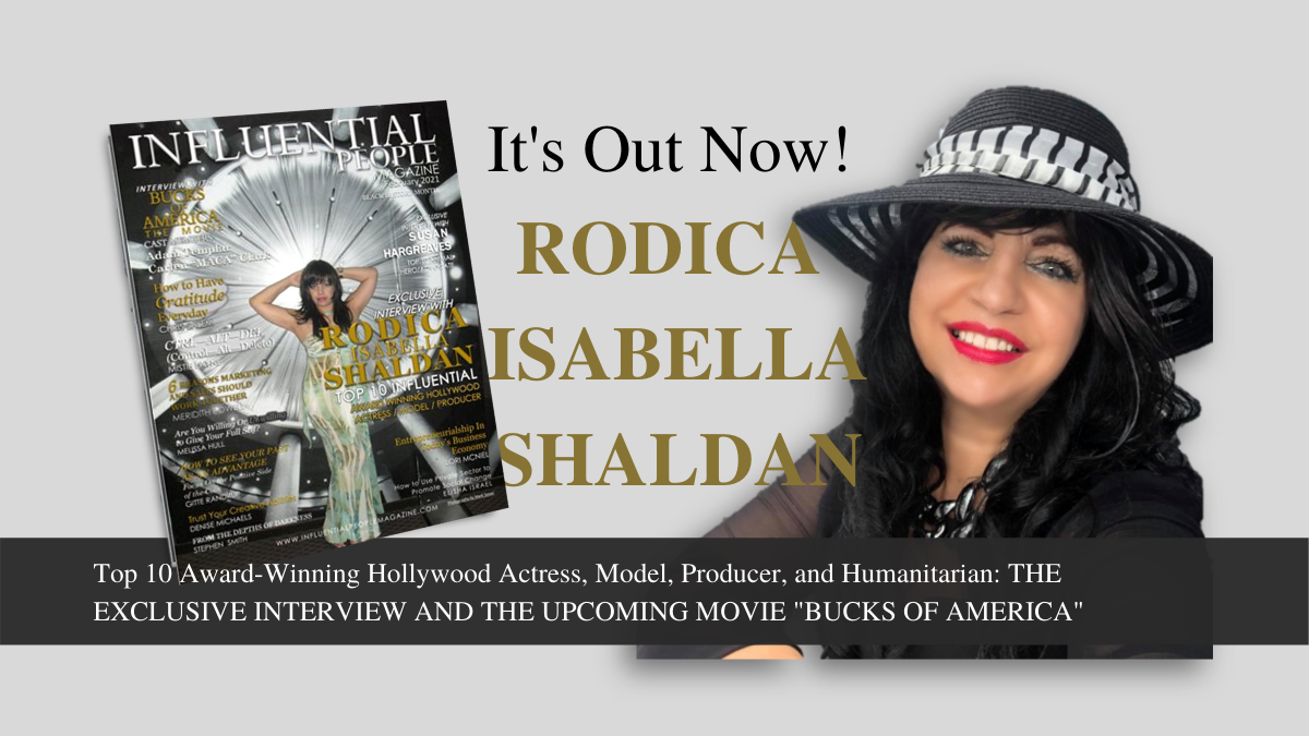 Our Interview with Rodica Isabella Shaldan - Influential People Magazine