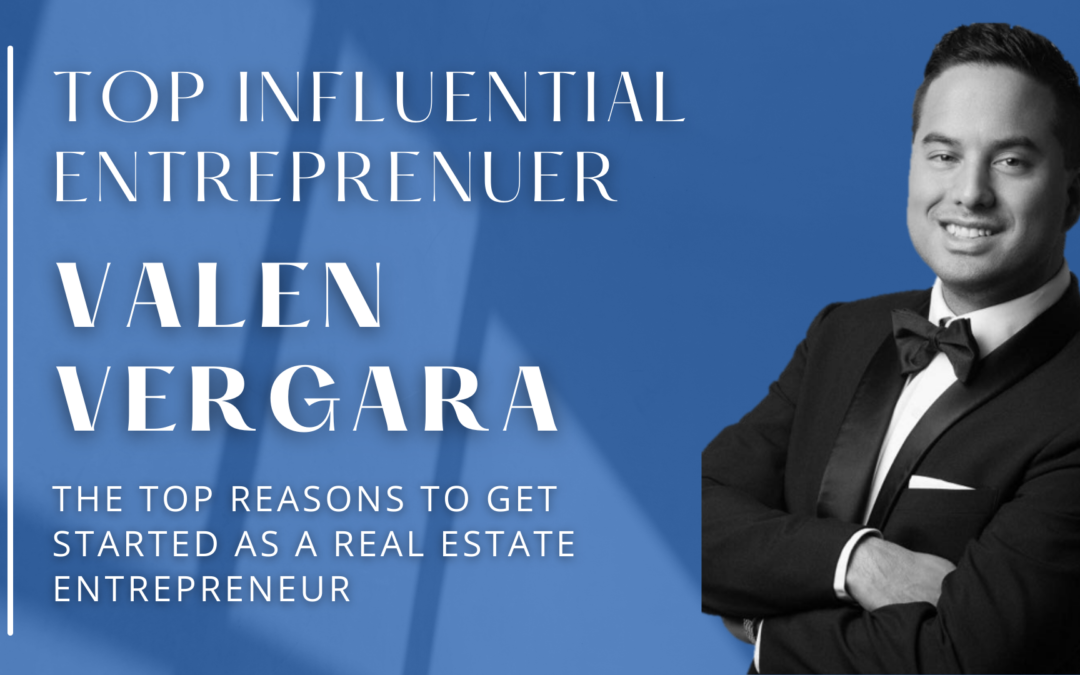 Exclusive Interview With Valen Vergara, A Top Influential Entrepreneur