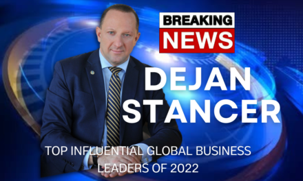 Breaking News: Dejan Stancer Named as One of the Top Influential Global Business Leaders of 2022