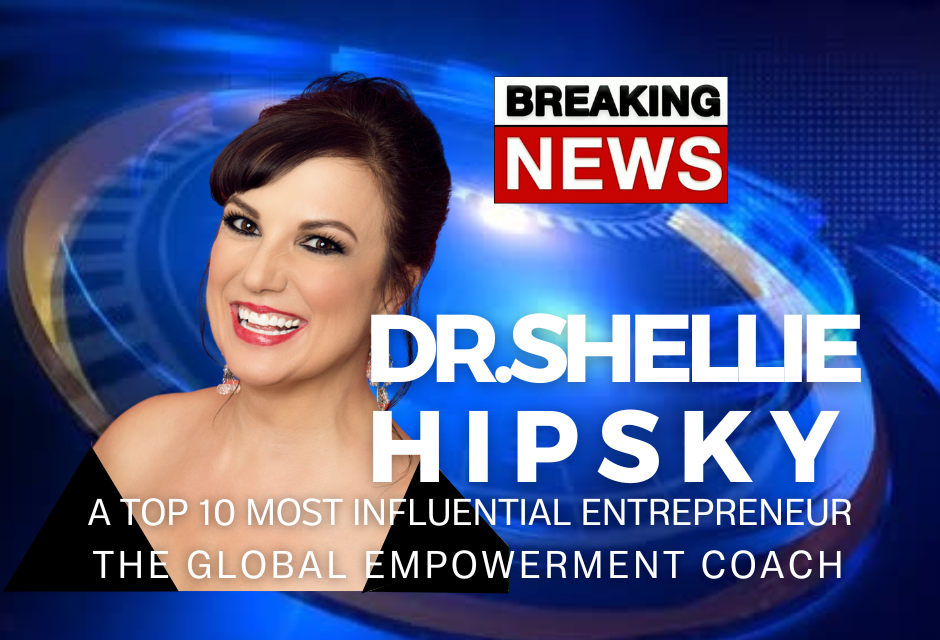 BREAKING NEWS:  Dr. Shellie Hipsky, has been named as A Top 10 Most Influential Entrepreneur by IPM