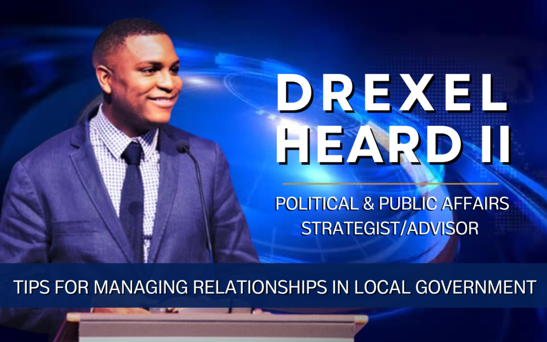 Drexel Heard II Offers Tips For Managing Relationships In Local Government