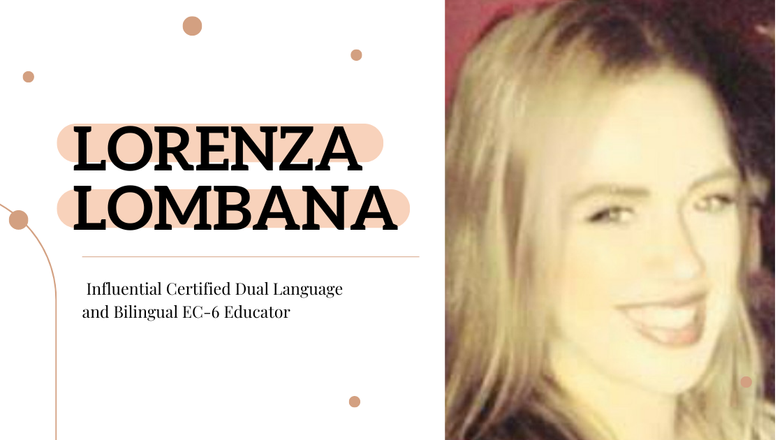 Lorenza Lombana, An Influential Certified Dual Language and Bilingual EC-6 Educator