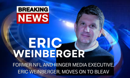 Former NFL and Ringer Media Executive, Eric Weinberger, Moves on to Bleav