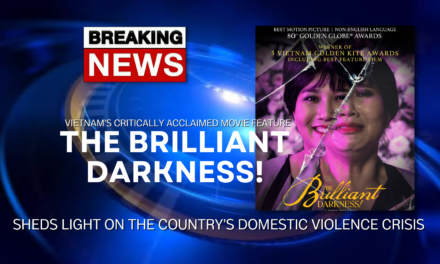Vietnam’s Critically Acclaimed Feature “The Brilliant Darkness!” Sheds Light on the Country’s Domestic Violence Crisis