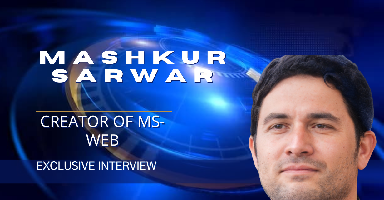 Exclusive Interview with Mashkur Sarwar, Creator of MS-WEB