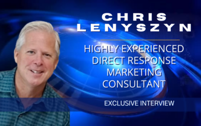 Exclusive Interview with Chris Lenyszyn, A Highly Experienced Direct Response Marketing Consultant