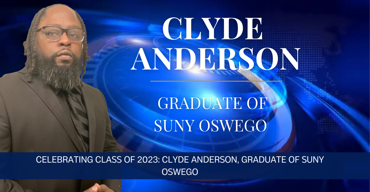 Celebrating Class of 2023: Clyde Anderson, Graduate of SUNY Oswego