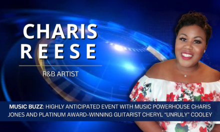 Music Buzz: Highly Anticipated Event With Music Powerhouse Charis Jones and Platinum Award-Winning Guitarist Cheryl “Unruly” Cooley