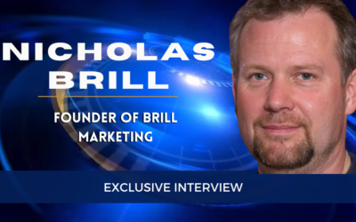 Exclusive Interview with Nicholas Brill, Founder and CEO of Brill Marketing