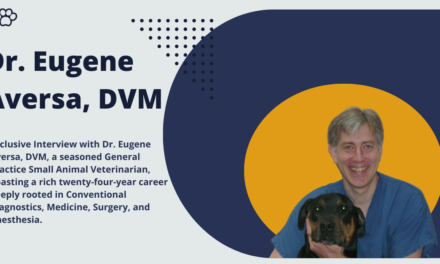 Exclusive Interview with Dr. Eugene Aversa, DVM