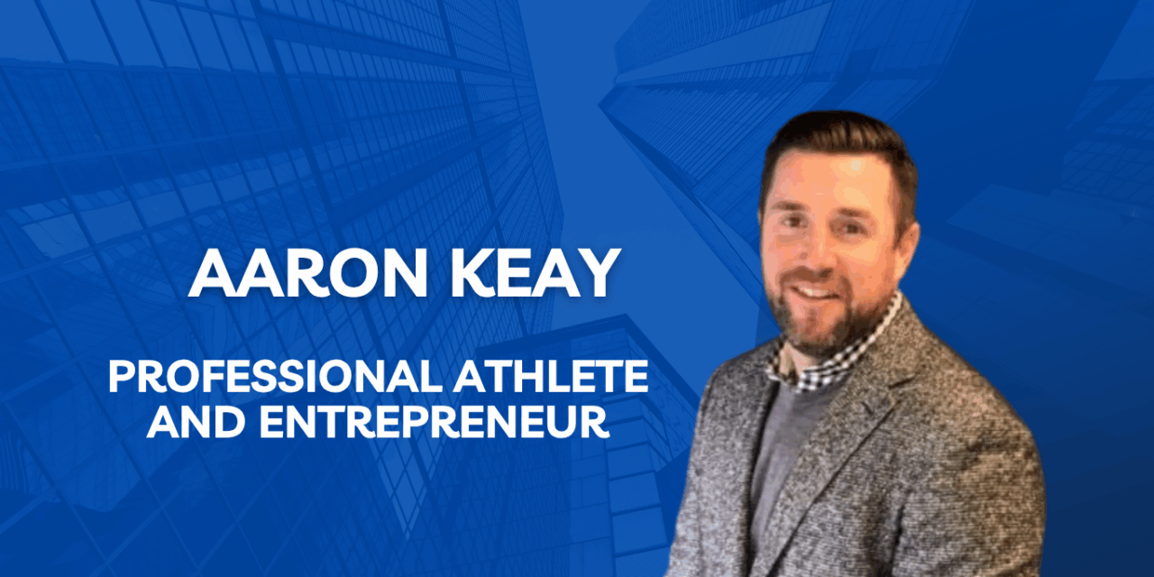 From the Pitch to the Boardroom: Aaron Keay Shares His Playbook for Success