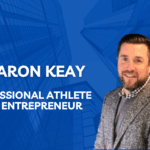 From the Pitch to the Boardroom: Aaron Keay Shares His Playbook for Success