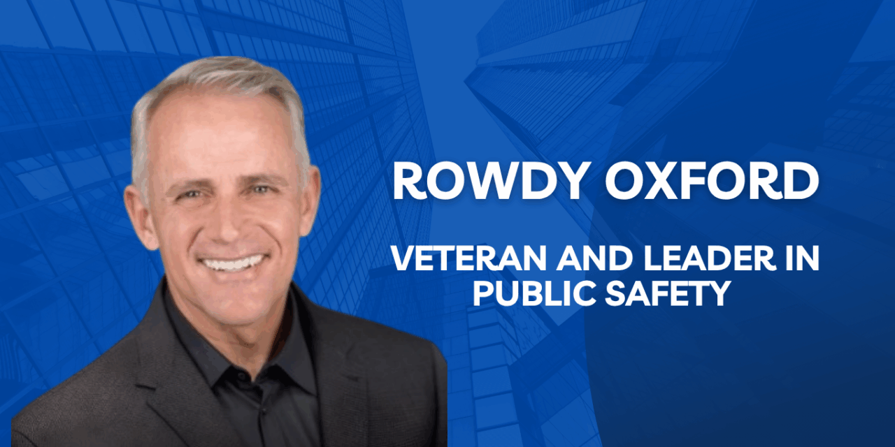 Rowdy Oxford is a Leader in Public Safety