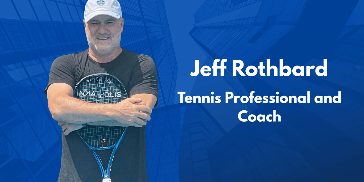 “Coach Jeff” on Tennis, Mindset, and Life Beyond the Court