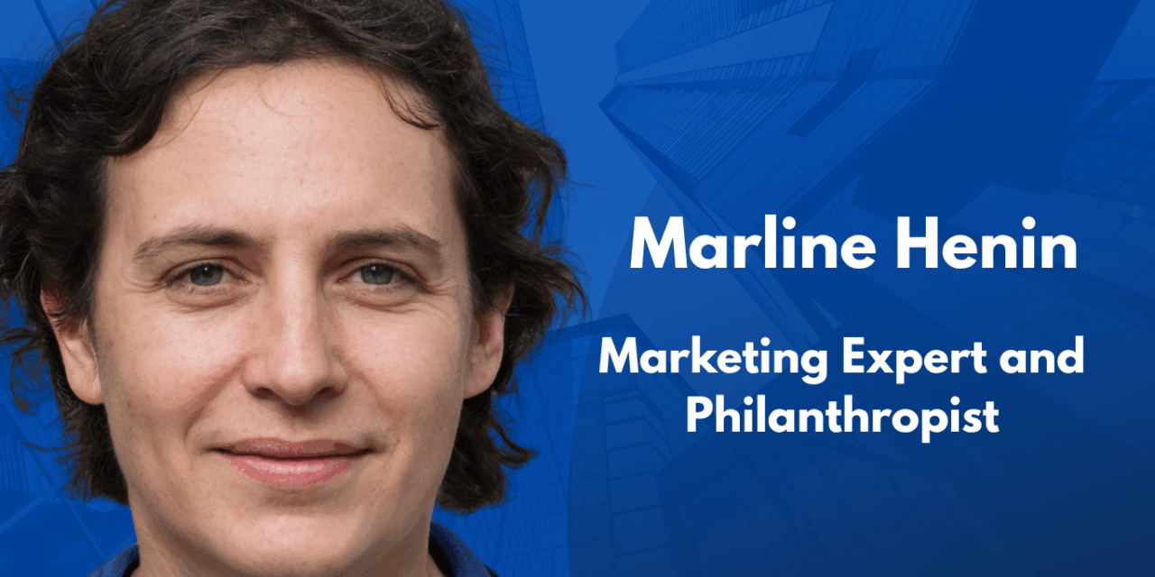 Marline Henin is a Marketing Leader and Philanthropist