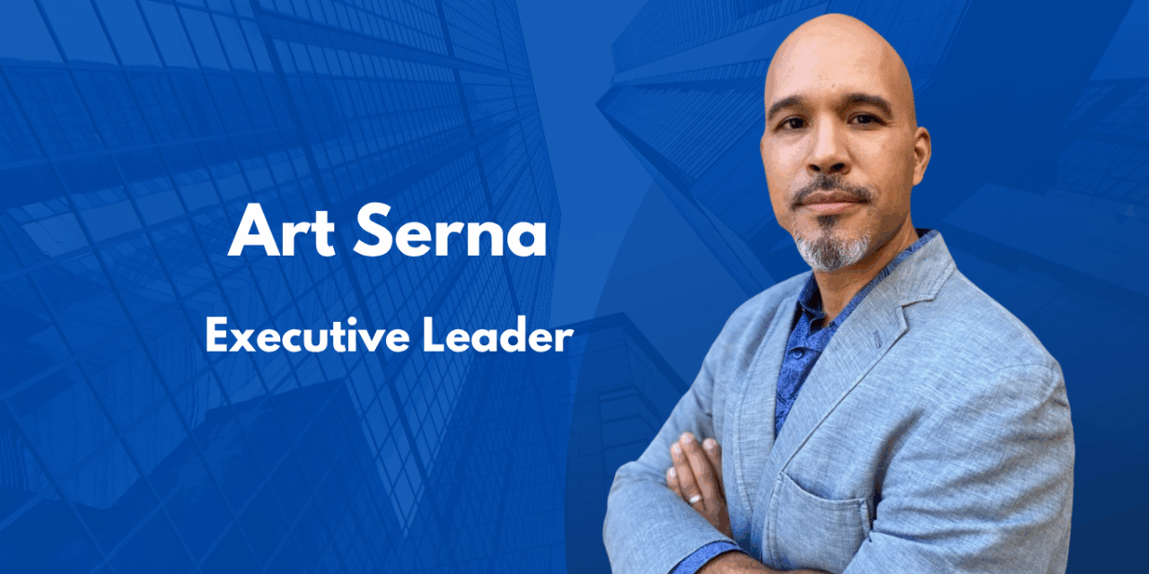 Art Serna is a Leader Nurturing Possibilities