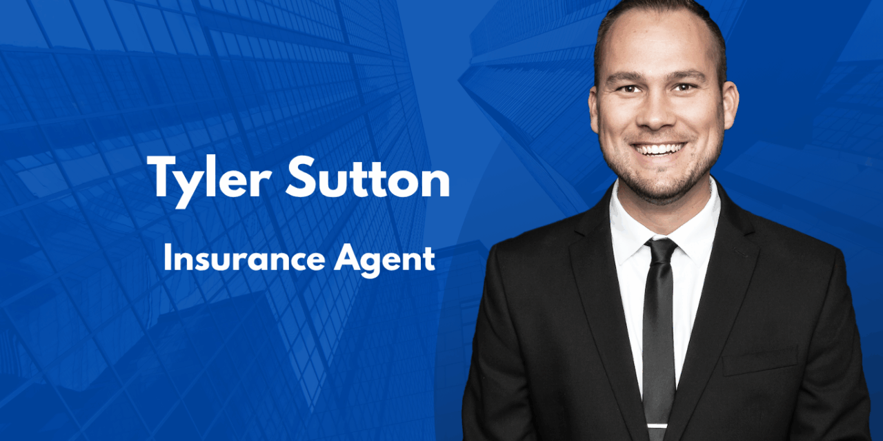 Tyler Sutton is a Dedicated Insurance Agent