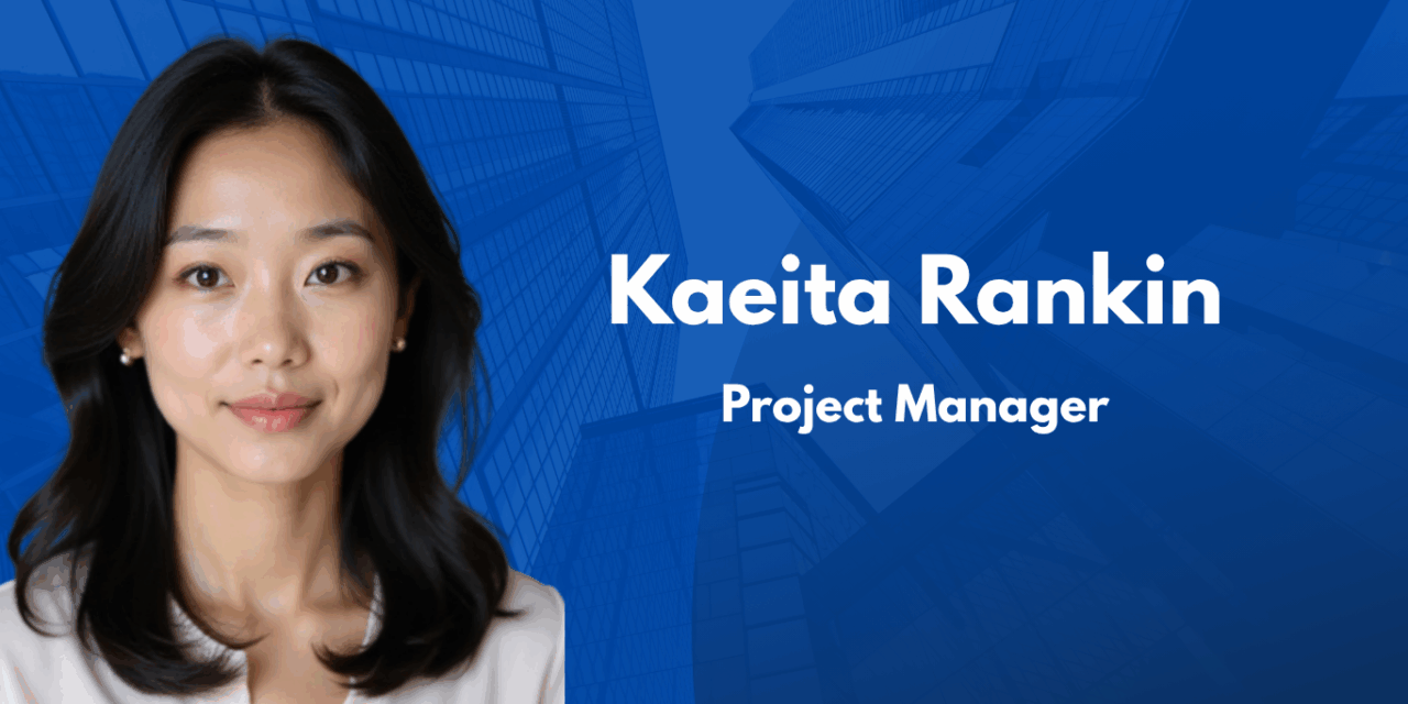 Kaeita Rankin is a Project Manager Balancing Strategy with Execution