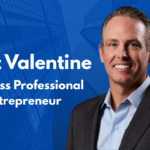 The Entrepreneurial Journey of Matt Valentine, Dallas Business Leader