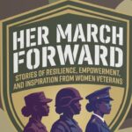 Her March Forward Elevates Women Veterans Who Continue to Lead After Service