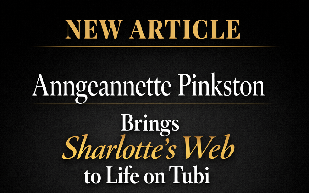 Anngeannette Pinkston Brings Sharlotte’s Web to Life on Tubi