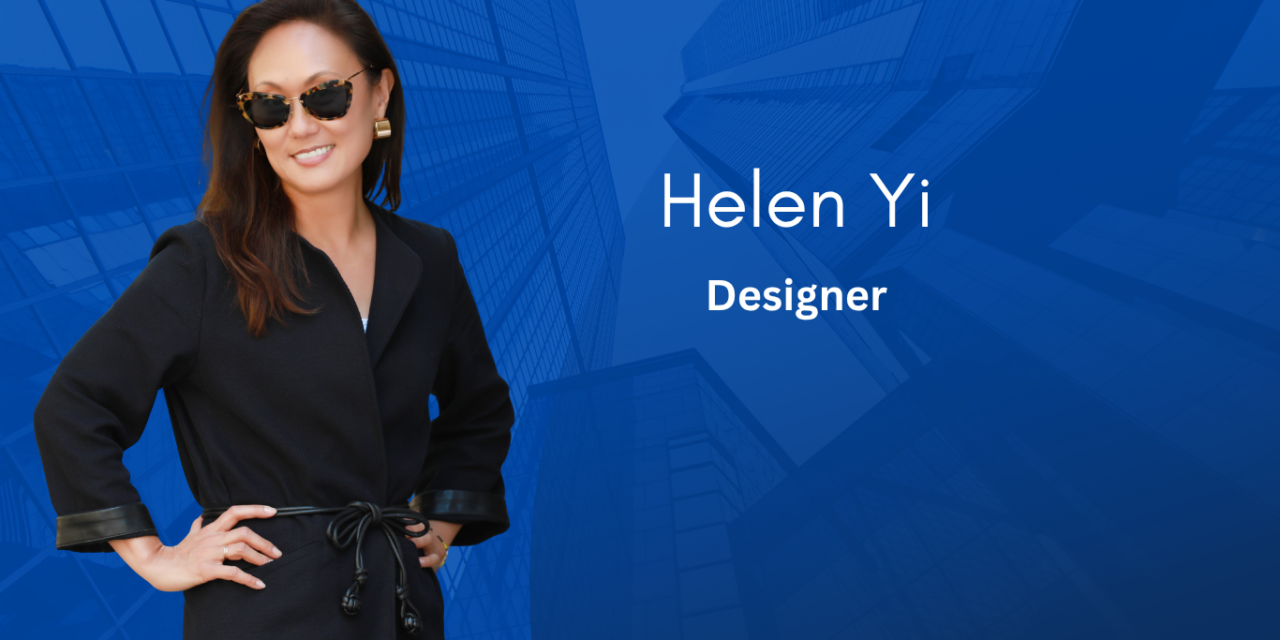 Helen Yi is Redefining Luxury Design