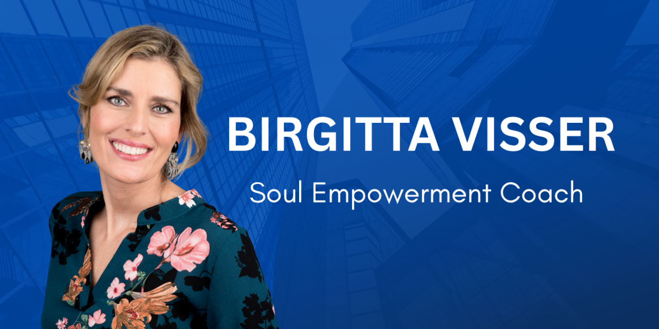 Birgitta Visser: From Trauma to Triumph Shares Her Journey as a Soul Empowerment Coach 
